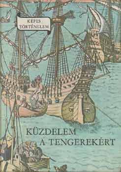 Erdődy János: Küzdelem a tengerekért (képes történelem)