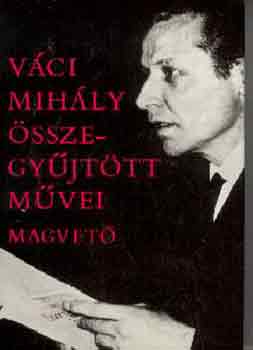 Váci Mihály: Váci Mihály összegyűjtött művei