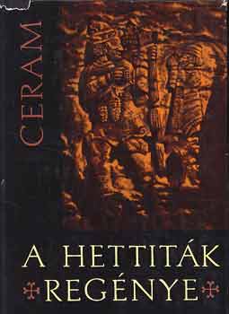 C.W. CEram: A hettiták regénye