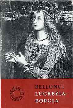 Maria Bellonci: Lucrezia Borgia