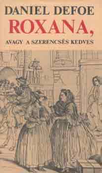 D. Defoe: Roxana, avagy a szerencsés kedves