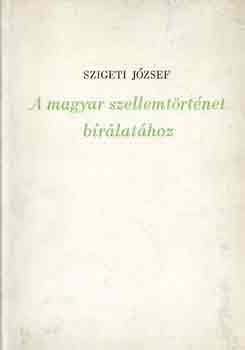 Szigeti József: A magyar szellemtörténet bírálatához