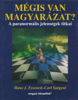 Eysenck, Hans J.-Sargent, Carl: Mégis van magyarázat?