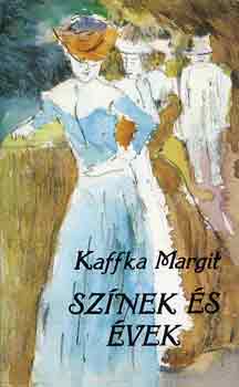 Kaffka Margit: Színek és évek