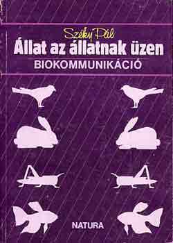 Széky Pál: Állat az állatnak üzen-biokommunikáció