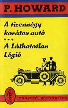 P. Howard: A tizennégy karátos autó-A láthatatlan légió