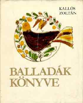 Kallós Zoltán: Balladák könyve