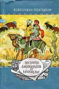 Boga István (szerk.): Ibn Battúta zarándokútja és vándorlásai (Klasszikus Útleírások)