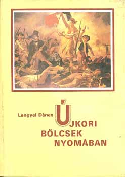 Lengyel Dénes: Újkori bölcsek nyomában