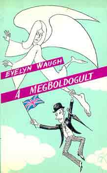 Evelyn Waugh: A megboldogult