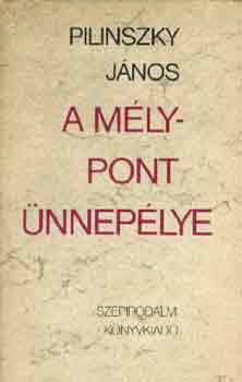 Pilinszky János: A mélypont ünnepélye I-II.