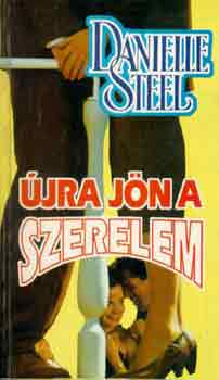 Danielle Steel: Újra jön a szerelem