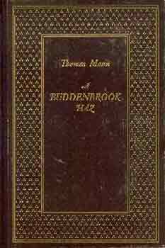 Thomas Mann: A Buddenbrook ház