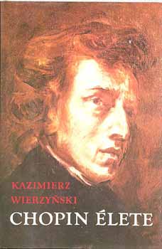 Kazimierz Wierzynski: Chopin élete