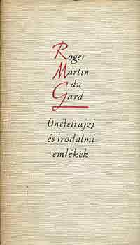 Roger Martin Du Gard: Önéletrajzi és irodalmi emlékek