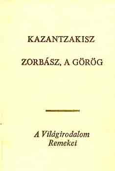 Nikosz Kazantzakisz: Zorbász, a görög