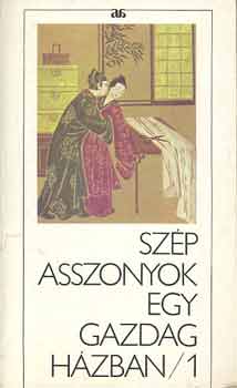 Csin Ping Mej: Szép asszonyok egy gazdag házban I-II.