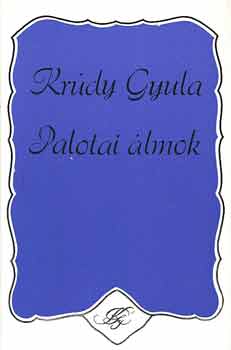 Krúdy Gyula: Palotai álmok