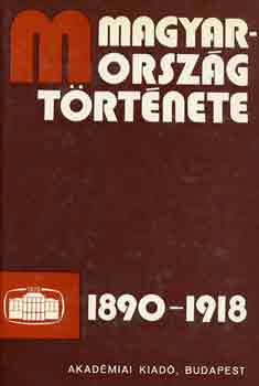 Hanák Péter-Mucsi Ferenc: Magyarország története 1890-1918 I-II.