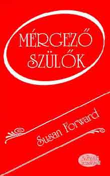 Susan Forward: Mérgező szülők