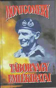 Bernard L. Montgomery: Montgomery tábornagy emlékiratai