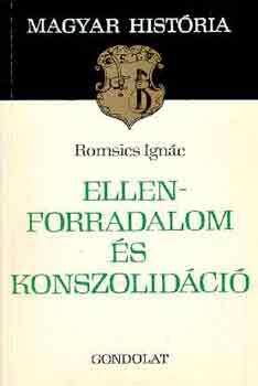 Romsics Ignác: Ellenforradalom és konszolidáció (magyar história)