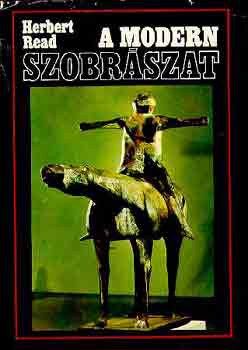 Herbert Read: A modern szobrászat