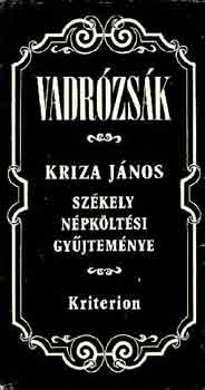 Kriza János: Vadrózsák (Székely népköltési gyűjtemény)