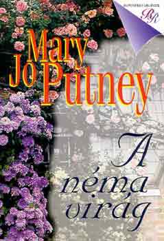 Mary Jo Putney: A néma virág