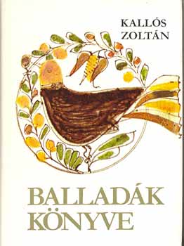 Kallós Zoltán: Balladák könyve