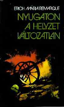 Erich Maria Remarque: Nyugaton a helyzet változatlan