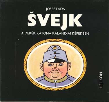 Josef Lada: Svejk a derék katona kalandjai képekben