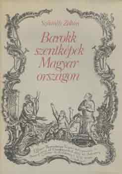 Szilárdfy Zoltán: Barokk szentképek Magyarországon