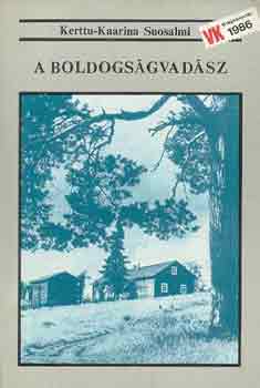 Kerttu-Kaarina Suosalmi: A boldogságvadász