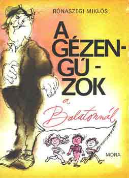 Rónaszegi Miklós: A gézengúzok a Balatonnál