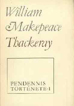 William Makepeace Thackeray: Pendennis története I-II.