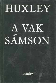 Aldous Huxley: A vak Sámson