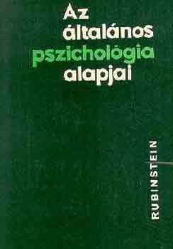 Sz.L. Rubinstein: Az általános pszichológia alapjai I-II.