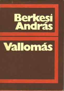 Berkesi András: Vallomás