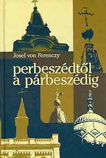 Josef von Ferency: Perbeszédtől a párbeszédig