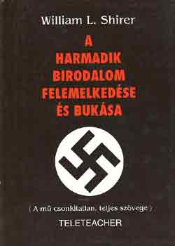 William L. Shirer: A harmadik birodalom felemelkedése és bukása