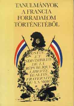 Vadász Sándor: Tanulmányok a francia forradalom történetéből