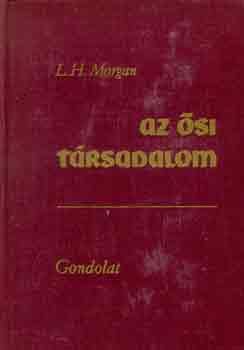 L.H. Morgan: Az ősi társadalom