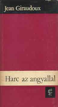 Jean Giraudoux: Harc az angyallal