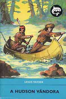 Louis Vaczek: A Hudson vándora (Delfin könyvek)