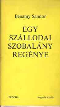 Benamy Sándor: Egy szállodai szobalány regénye