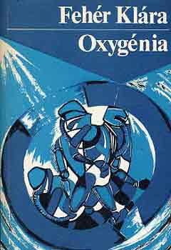 Fehér Klára: Oxygénia