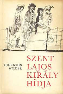 Thornton Wilder: Szent Lajos király hídja