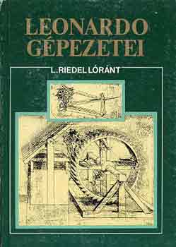 L. Riedel Lóránt: Leonardo gépezetei