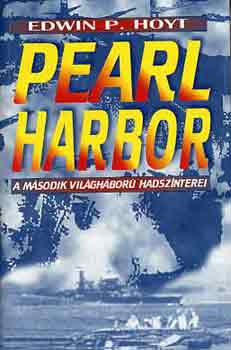 Edwin P. Hoyt: Pearl Harbor